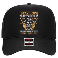 Stay Low Go Fast Kill First Die Last One Shot One Kill No Luck All Skill Trucker Hat