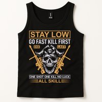 Stay Low Go Fast Kill First Die Last One Shot One Kill No Luck All Skill Tank Top
