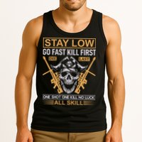 Stay Low Go Fast Kill First Die Last One Shot One Kill No Luck All Skill Tank Top