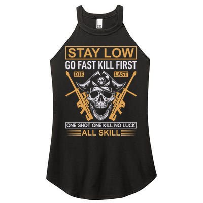 Stay Low Go Fast Kill First Die Last One Shot One Kill No Luck All Skill Women's Perfect Tri Rocker Tank