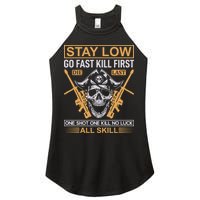 Stay Low Go Fast Kill First Die Last One Shot One Kill No Luck All Skill Women's Perfect Tri Rocker Tank