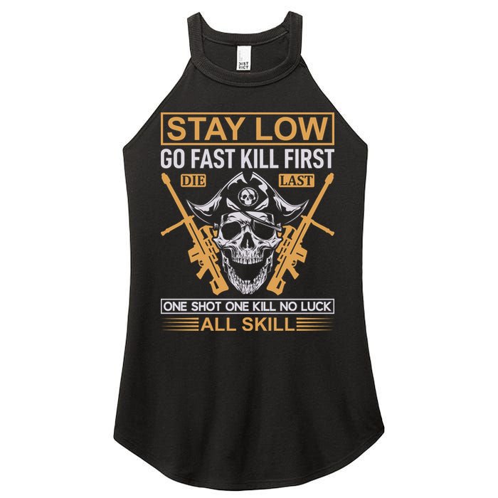 Stay Low Go Fast Kill First Die Last One Shot One Kill No Luck All Skill Women's Perfect Tri Rocker Tank