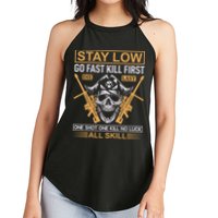 Stay Low Go Fast Kill First Die Last One Shot One Kill No Luck All Skill Women's Perfect Tri Rocker Tank