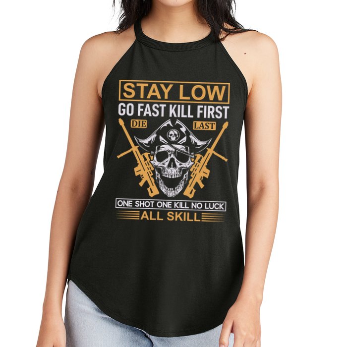 Stay Low Go Fast Kill First Die Last One Shot One Kill No Luck All Skill Women's Perfect Tri Rocker Tank