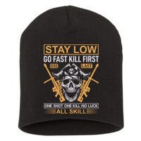 Stay Low Go Fast Kill First Die Last One Shot One Kill No Luck All Skill Short Acrylic Beanie