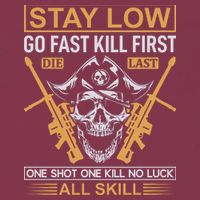 Stay Low Go Fast Kill First Die Last One Shot One Kill No Luck All Skill 16oz Travel Tumbler