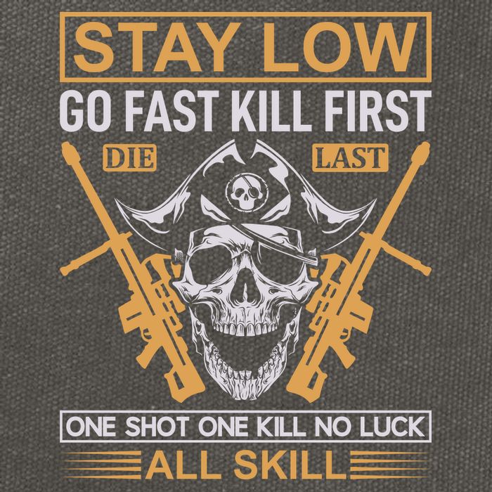 Stay Low Go Fast Kill First Die Last One Shot One Kill No Luck All Skill Cotton Canvas Backpack