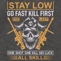 Stay Low Go Fast Kill First Die Last One Shot One Kill No Luck All Skill Vector Backpack
