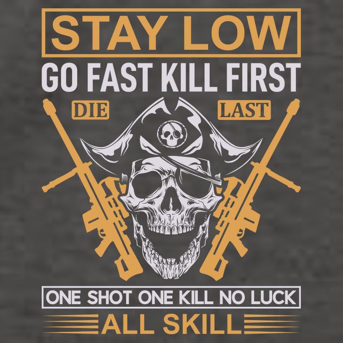 Stay Low Go Fast Kill First Die Last One Shot One Kill No Luck All Skill Vector Backpack