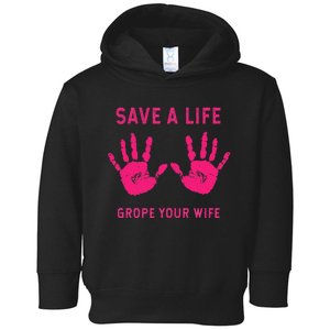 Save Life Grope Your Wife Cool Breast Cancer Awareness Gift Toddler Hoodie