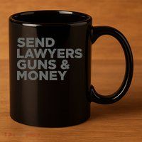 Send Lawyers Guns Money 11oz C Handle Ceramic Mug