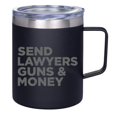 Send Lawyers Guns Money 12oz Stainless Steel Coffee Mug