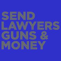 Send Lawyers Guns Money Bag