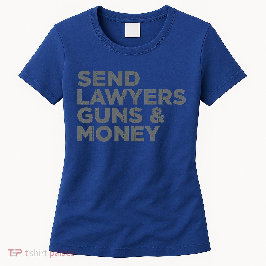 Send Lawyers Guns Money Womens T-Shirt