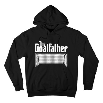 Soccer Lover | Goalkeeper | Goalie | The Goal-Father Hoodie