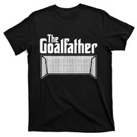 Soccer Lover | Goalkeeper | Goalie | The Goal-Father T-Shirt