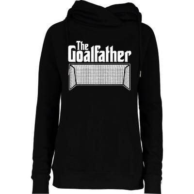 Soccer Lover | Goalkeeper | Goalie | The Goal-Father Womens Funnel Neck Pullover Hood