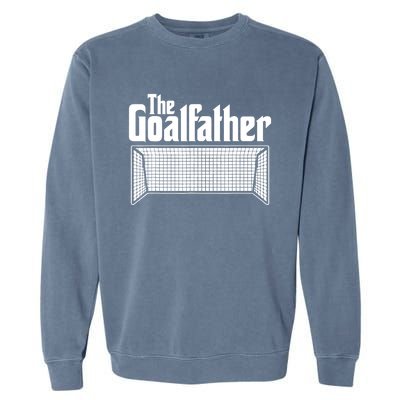 Soccer Lover | Goalkeeper | Goalie | The Goal-Father Garment-Dyed Sweatshirt