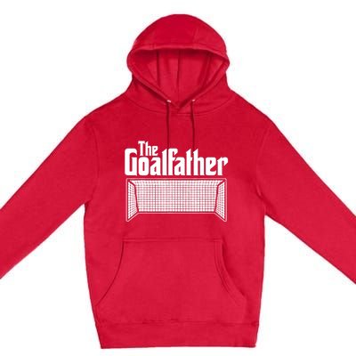 Soccer Lover | Goalkeeper | Goalie | The Goal-Father Premium Pullover Hoodie