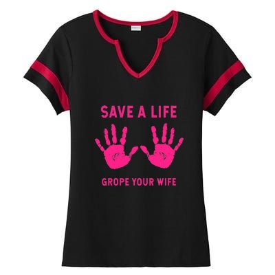 Save Life Grope Your Wife Cool Breast Cancer Awareness Ladies Halftime Notch Neck Tee