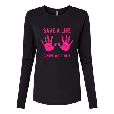 Save Life Grope Your Wife Cool Breast Cancer Awareness Womens Cotton Relaxed Long Sleeve T-Shirt