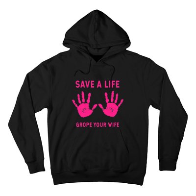 Save Life Grope Your Wife Cool Breast Cancer Awareness Hoodie