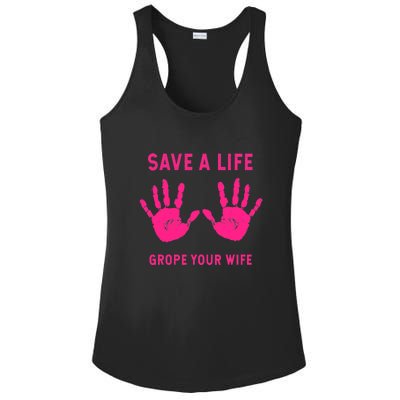 Save Life Grope Your Wife Cool Breast Cancer Awareness Ladies PosiCharge Competitor Racerback Tank