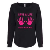 Save Life Grope Your Wife Cool Breast Cancer Awareness Womens California Wash Sweatshirt