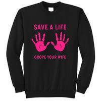 Save Life Grope Your Wife Cool Breast Cancer Awareness Tall Sweatshirt