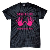 Save Life Grope Your Wife Cool Breast Cancer Awareness Tie-Dye T-Shirt