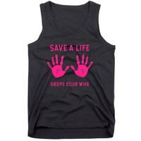 Save Life Grope Your Wife Cool Breast Cancer Awareness Tank Top