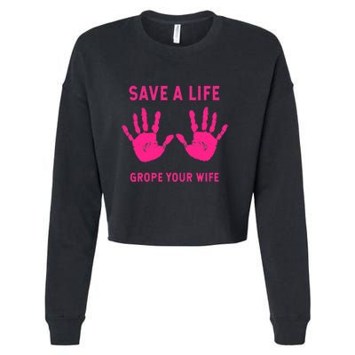 Save Life Grope Your Wife Cool Breast Cancer Awareness Cropped Pullover Crew