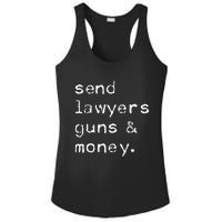 Send Lawyers Guns And Money Funny Meme Outlaw Friends Legal Ladies PosiCharge Competitor Racerback Tank