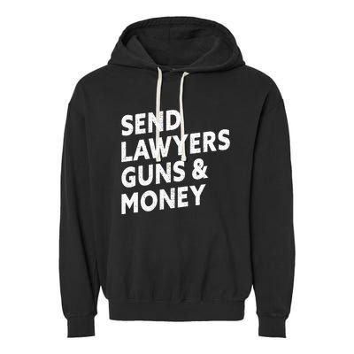 Send Lawyers Guns And Money Garment-Dyed Fleece Hoodie