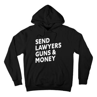 Send Lawyers Guns And Money Tall Hoodie