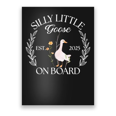 Silly Little Goose On Board EST 2025 Pregnancy Announcement Poster