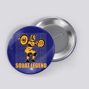 Squat Legend Gym Squat Powerlifting Cute Gift Button