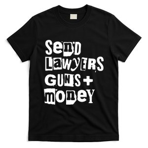 Send Lawyers Guns And Money T-Shirt