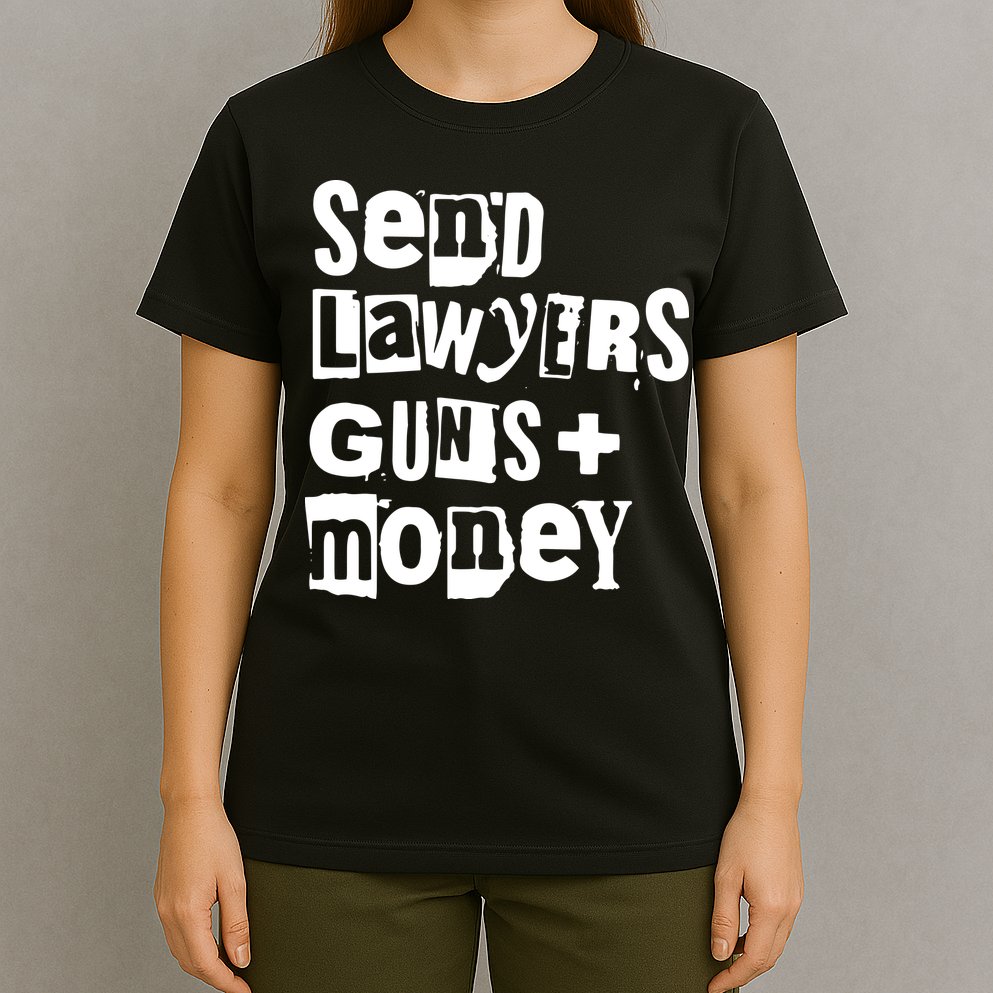 Send Lawyers Guns And Money T-Shirt