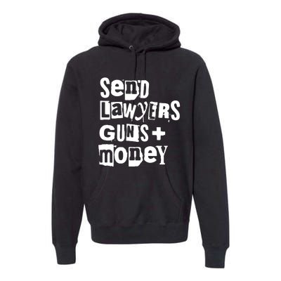 Send Lawyers Guns And Money Premium Hoodie