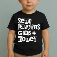 Send Lawyers Guns And Money Toddler T-Shirt