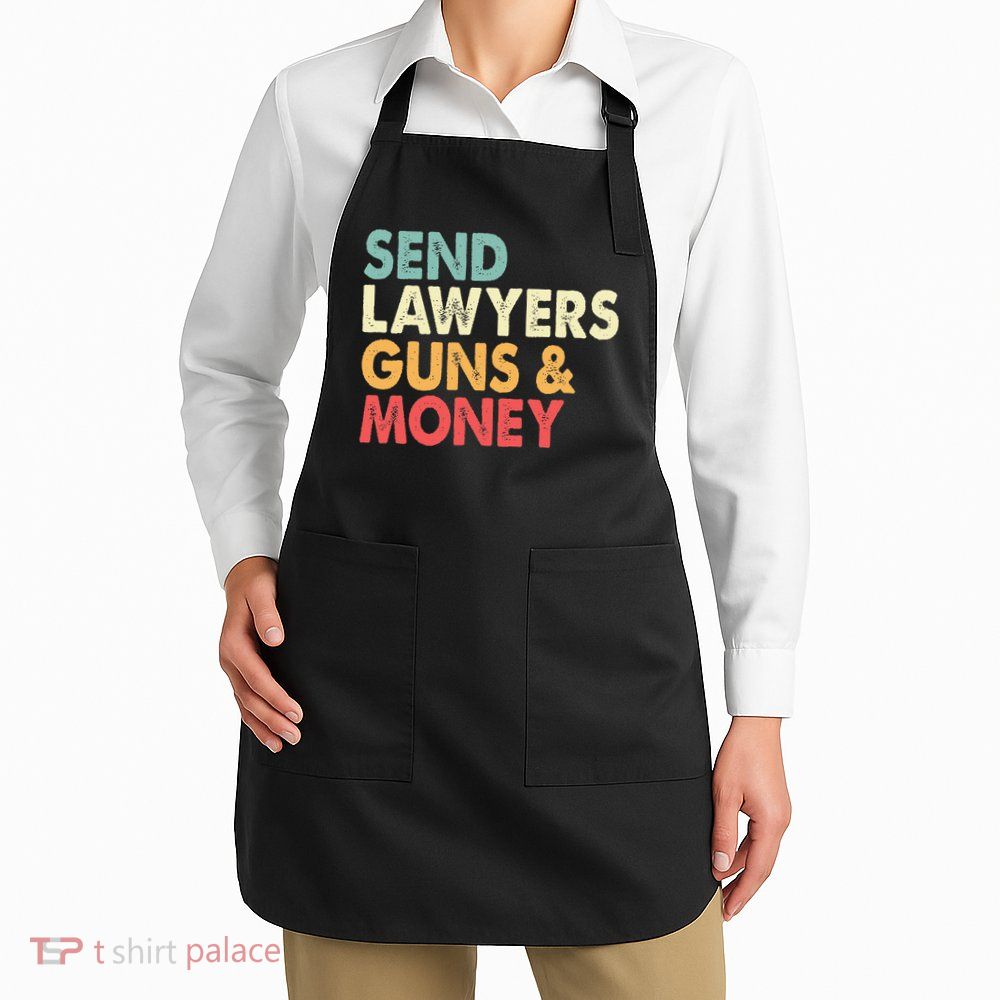 Send Lawyers Guns And Money Apron