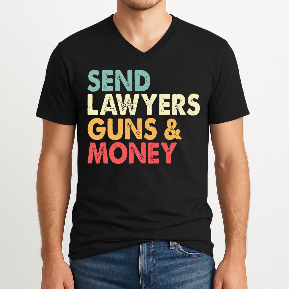 Send Lawyers Guns And Money V-Neck T-Shirt