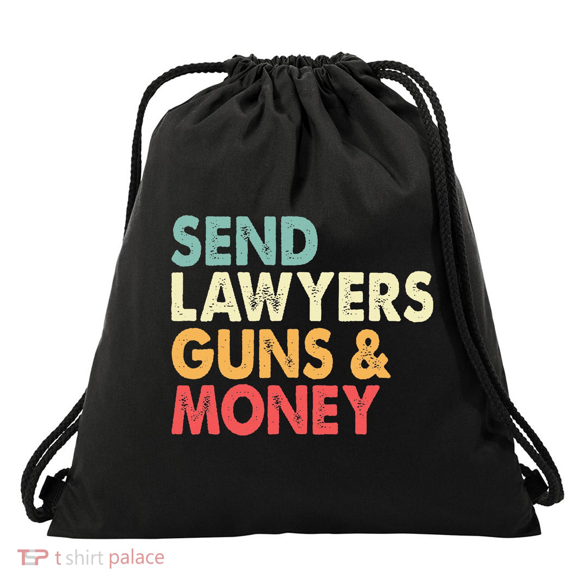Send Lawyers Guns And Money Drawstring Bag
