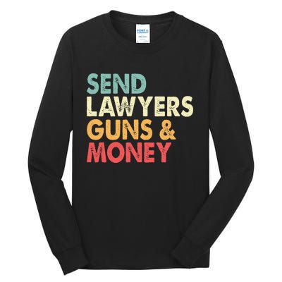 Send Lawyers Guns And Money Tall Long Sleeve T-Shirt