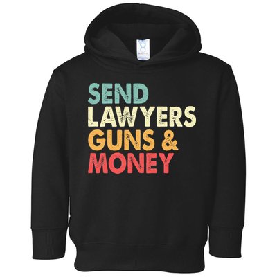 Send Lawyers Guns And Money Toddler Hoodie