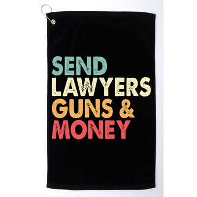Send Lawyers Guns And Money Golf Towel