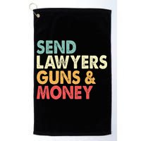 Send Lawyers Guns And Money Golf Towel