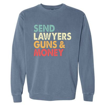 Send Lawyers Guns And Money Garment-Dyed Sweatshirt