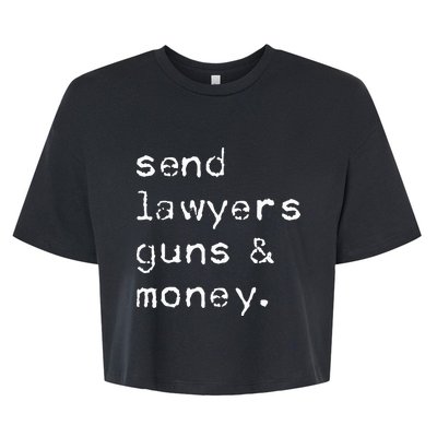 Send Lawyers Guns And Money Funny Meme Outlaw Friends Legal Bella+Canvas Jersey Crop Tee